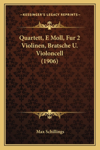 Quartett, E Moll, Fur 2 Violinen, Bratsche U. Violoncell (1906)