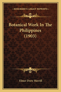 Botanical Work In The Philippines (1903)
