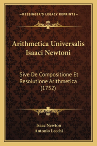 Arithmetica Universalis Isaaci Newtoni
