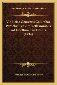 Vindiciae Gementis Columbae Parochialis, Cum Reflexionibus Ad Libellum Cui Titulus (1734)
