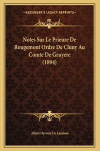 Notes Sur Le Prieure De Rougemont Ordre De Cluny Au Comte De Gruyere (1894)