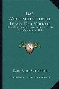 Das Wirthschaftliche Leben Der Volker