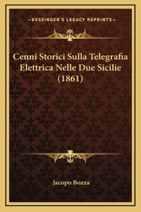 Cenni Storici Sulla Telegrafia Elettrica Nelle Due Sicilie (1861)