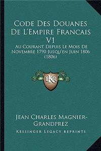 Code Des Douanes De L'Empire Francais V1