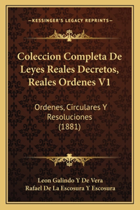 Coleccion Completa De Leyes Reales Decretos, Reales Ordenes V1