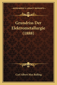 Grundriss Der Elektrometallurgie (1888)