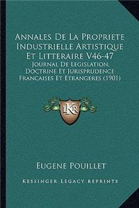 Annales De La Propriete Industrielle Artistique Et Litteraire V46-47