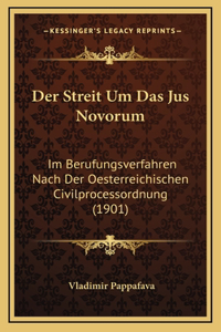 Der Streit Um Das Jus Novorum: Im Berufungsverfahren Nach Der Oesterreichischen Civilprocessordnung (1901)