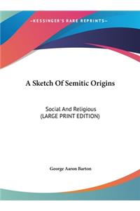 A Sketch of Semitic Origins