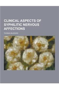 Clinical Aspects of Syphilitic Nervous Affections
