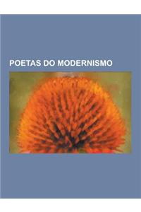 Poetas Do Modernismo: Fernando Pessoa, Mario de Andrade, Sofia de Melo Breyner, Bertolt Brecht, Manuel Bandeira, Guilherme de Almeida, T. S.