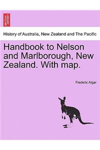 Handbook to Nelson and Marlborough, New Zealand. with Map.