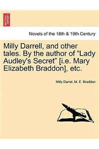 Milly Darrell, and Other Tales. by the Author of Lady Audley's Secret [I.E. Mary Elizabeth Braddon], Etc.
