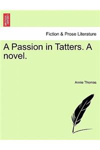Passion in Tatters. a Novel.