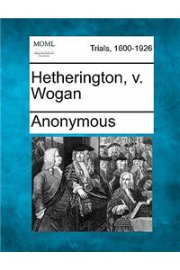 Hetherington, V. Wogan