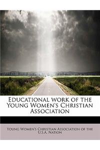 Educational Work of the Young Women's Christian Association