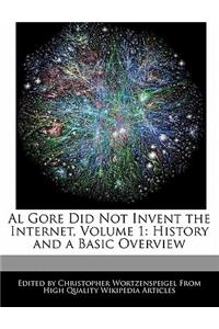 Al Gore Did Not Invent the Internet, Volume 1