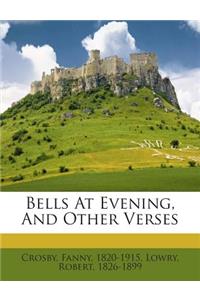 Bells at Evening, and Other Verses