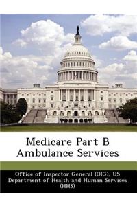Medicare Part B Ambulance Services