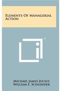 Elements of Managerial Action