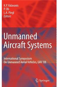 Unmanned Aircraft Systems: International Symposium on Unmanned Aerial Vehicles, Uav 08