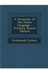 A Grammar of the Italian Language