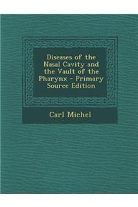 Diseases of the Nasal Cavity and the Vault of the Pharynx