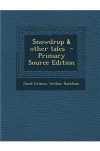 Snowdrop & Other Tales