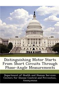 Distinguishing Motor Starts from Short Circuits Through Phase-Angle Measurements