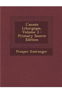 L'Annee Liturgique, Volume 3