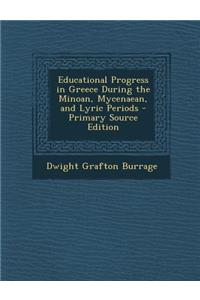 Educational Progress in Greece During the Minoan, Mycenaean, and Lyric Periods