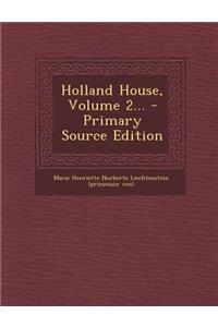 Holland House, Volume 2...