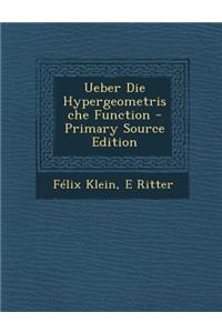 Ueber Die Hypergeometrische Function - Primary Source Edition
