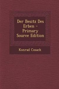 Der Besitz Des Erben - Primary Source Edition