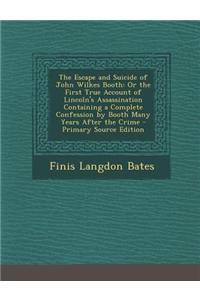 The Escape and Suicide of John Wilkes Booth