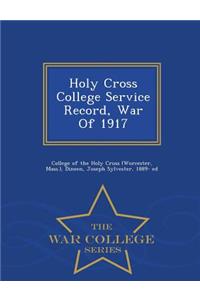 Holy Cross College Service Record, War of 1917 - War College Series