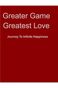 Greater Game Greatest Love