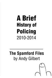 Spamford Files: A Brief History of Policing 2010-2014