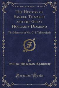 The History of Samuel Titmarsh and the Great Hoggarty Diamond