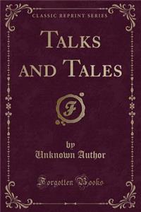 Talks and Tales (Classic Reprint)