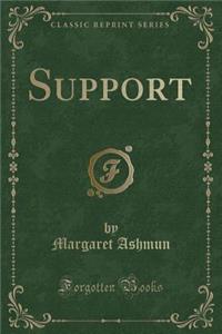 Support (Classic Reprint)