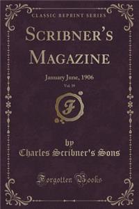 Scribner's Magazine, Vol. 39