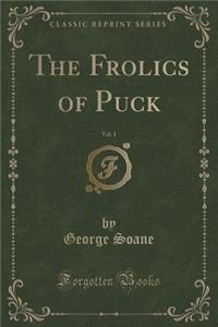 The Frolics of Puck, Vol. 1 of 2 (Classic Reprint)