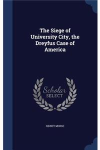 The Siege of University City, the Dreyfus Case of America