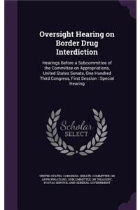 Oversight Hearing on Border Drug Interdiction