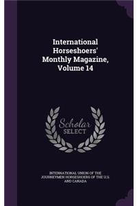 International Horseshoers' Monthly Magazine, Volume 14