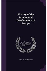 History of the Intellectual Development of Europe