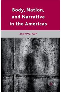 Body, Nation, and Narrative in the Americas
