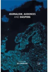 Journalism, Audiences and Diaspora