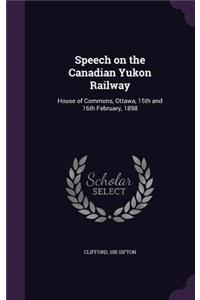Speech on the Canadian Yukon Railway